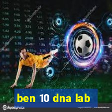 ben 10 dna lab